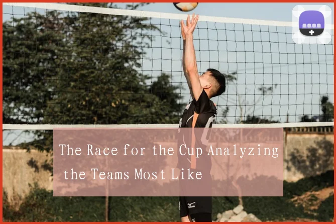 The Race for the Cup Analyzing the Teams Most Like